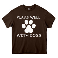 Chocolate Brown Plays Well With Dogs Heavy Core Tee - Bettercallsaul