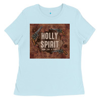 Baby Blue holly spirit come like a flood Ladies Tee - TumblerDesignByShophia