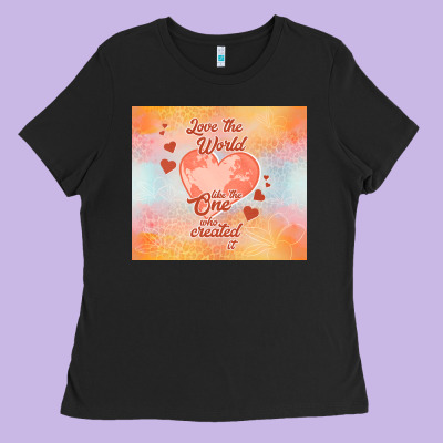 Love The World Like The One Ladies Tee Designed By Tumblerdesignbyshophia