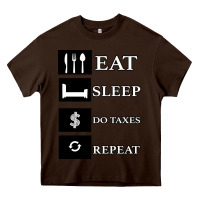 Chocolate Brown Tax Day Eat Sleep Do Taxes Repeat Gift Heavy Core Tee - Bettercallsaul
