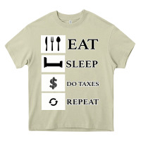 Mossy Tax Day Eat Sleep Do Taxes Repeat Gift Heavy Core Tee - Bettercallsaul