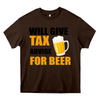 Chocolate Brown Tax Day Will Give Advice For Beer Gift Heavy Core Tee - Bettercallsaul