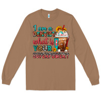 Toasted Coconut I Am A Dentist What Is Your Superpower Frappe Long Sleeve Tee - FaDigitalArtStudio