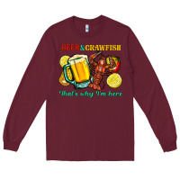 Burgundy Beer&crawfish that's why i'm here Long Sleeve Tee - FaDigitalArtStudio