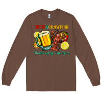 Chestnut Beer&crawfish that's why i'm here Long Sleeve Tee - FaDigitalArtStudio