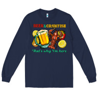 Navy Beer&crawfish that's why i'm here Long Sleeve Tee - FaDigitalArtStudio