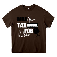 Chocolate Brown Tax Day Will Give Advice For Beer Gift Heavy Core Tee - Bettercallsaul