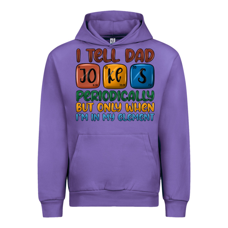 I Tell Dad Jokes Periodically But Only When I'm In Urban Hoodie by JahusDesignShop | Teevron