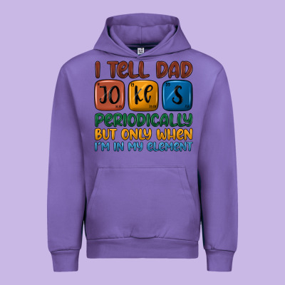 I Tell Dad Jokes Periodically But Only When I'm In Urban Hoodie Designed By Jahusdesignshop