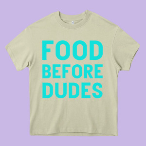 Food Before Dudes Heavy Core Tee Designed By Bettercallsaul