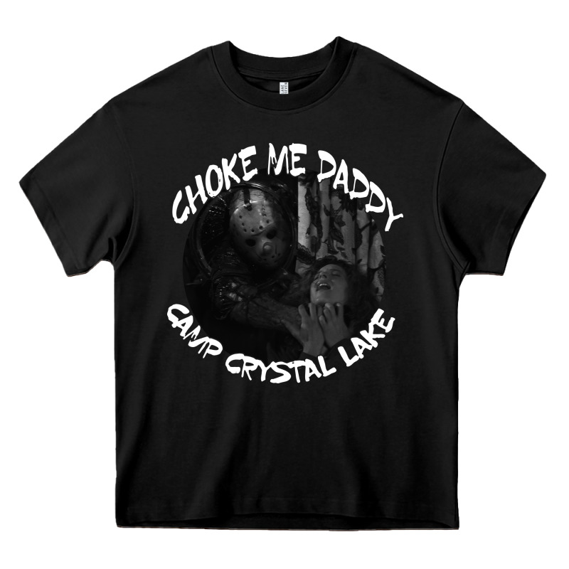 Jason Voorhees Choke Me Daddy Camp Crystal Lake Shirt Heavy Core Tee by maiPhamDesign | Teevron