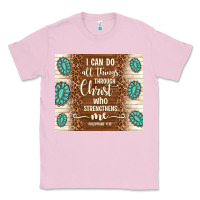 Bubblegum Pink i can do all things through christ who strengthens Classic Tee - TumblerDesignByShophia