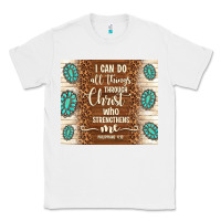 White i can do all things through christ who strengthens Classic Tee - TumblerDesignByShophia