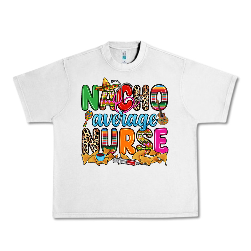 Nacho Average Nurse Urban Heavy Tee by RanaPortraitStore | Teevron