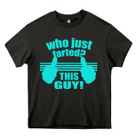 Asphalt Who Just Farted This Guy Heavy Core Tee - Bettercallsaul