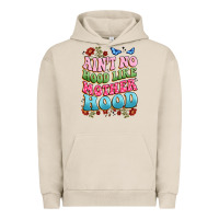 Pigment French Oak ain't no hood like mother hood Urban Hoodie - JahusDesignShop