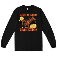 Black Crawfish who's your craw daddy Long Sleeve Tee - FaDigitalArtStudio
