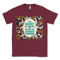 Burgundy i'm sorry if i offended you with my common sense Classic Tee - TumblerDesignByShophia