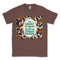 Chestnut i'm sorry if i offended you with my common sense Classic Tee - TumblerDesignByShophia
