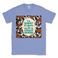 Colony Blue i'm sorry if i offended you with my common sense Classic Tee - TumblerDesignByShophia