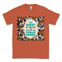 Copper i'm sorry if i offended you with my common sense Classic Tee - TumblerDesignByShophia