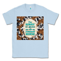 Dusty Blue i'm sorry if i offended you with my common sense Classic Tee - TumblerDesignByShophia