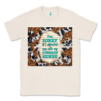Natural i'm sorry if i offended you with my common sense Classic Tee - TumblerDesignByShophia
