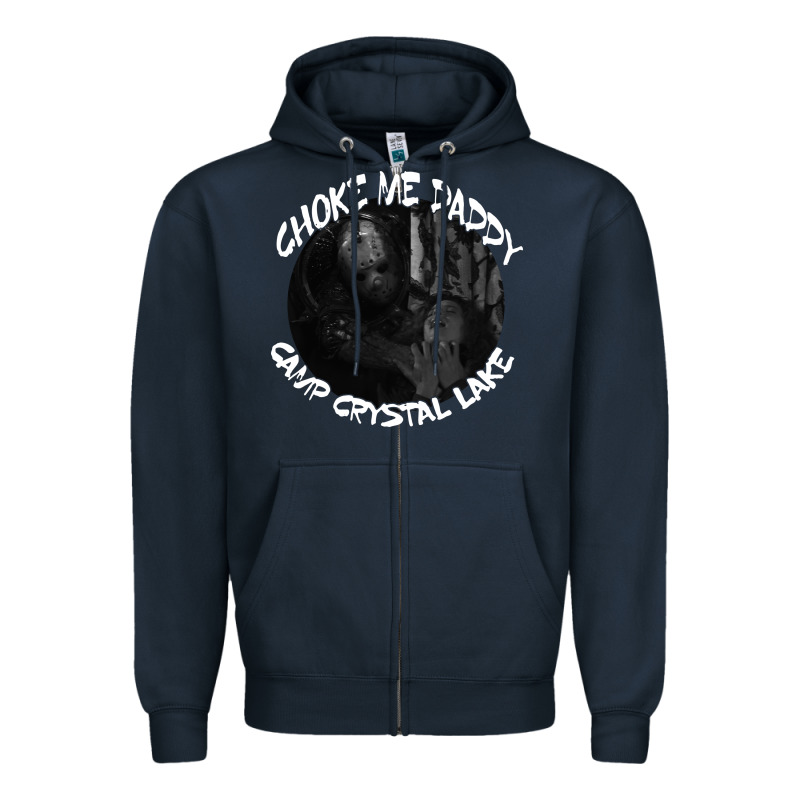 Jason Voorhees Choke Me Daddy Camp Crystal Lake Shirt Zipper Hoodie by maiPhamDesign | Teevron