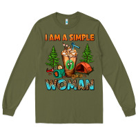Army Green I Am A Simple Woman Camping Frappe Long Sleeve Tee - FaDigitalArtStudio