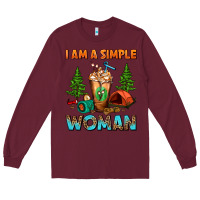 Burgundy I Am A Simple Woman Camping Frappe Long Sleeve Tee - FaDigitalArtStudio