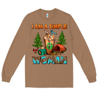 Toasted Coconut I Am A Simple Woman Camping Frappe Long Sleeve Tee - FaDigitalArtStudio