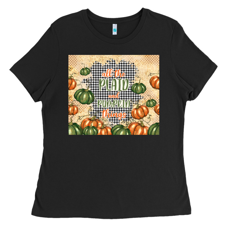 All The Plaid And Pumpkin Things Ladies Tee by TumblerDesignByShophia | Teevron