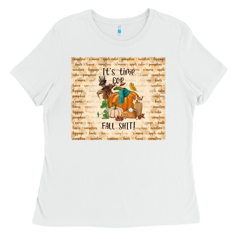 It's Time For Fall Shit Ladies Tee by TumblerDesignByShophia | Teevron