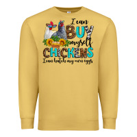 Antique Gold i can buy myself chickens i can hatch my own eggs Premium Sweatshirt - AdoDesignShop