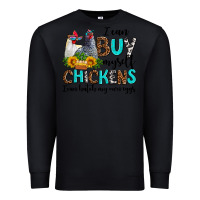 Black i can buy myself chickens i can hatch my own eggs Premium Sweatshirt - AdoDesignShop