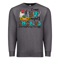 Charcoal Heather i can buy myself chickens i can hatch my own eggs Premium Sweatshirt - AdoDesignShop