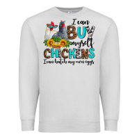 Dove Grey i can buy myself chickens i can hatch my own eggs Premium Sweatshirt - AdoDesignShop