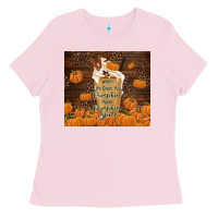 Bubblegum Pink make pumpkin spice Ladies Tee - TumblerDesignByShophia