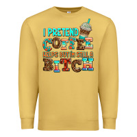 Antique Gold ı pretend coffee helps but ı am still a bitch Premium Sweatshirt - AdoDesignShop