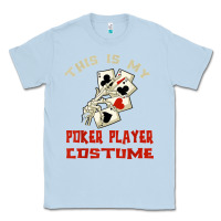 Dusty Blue this is my poker player costume halloween t shirt Classic Tee - maiPhamDesign