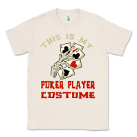 Natural this is my poker player costume halloween t shirt Classic Tee - maiPhamDesign