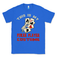 True Royal this is my poker player costume halloween t shirt Classic Tee - maiPhamDesign