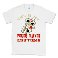 White this is my poker player costume halloween t shirt Classic Tee - maiPhamDesign