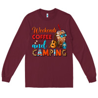 Burgundy weekends coffee and camping frappe coffee Long Sleeve Tee - FaDigitalArtStudio