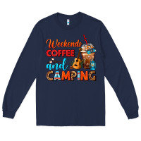 Navy weekends coffee and camping frappe coffee Long Sleeve Tee - FaDigitalArtStudio