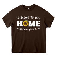 Chocolate Brown welcome to our Home Sunflower Heavy Core Tee - Bettercallsaul