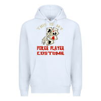White this is my poker player costume halloween t shirt Premium Hoodie - maiPhamDesign
