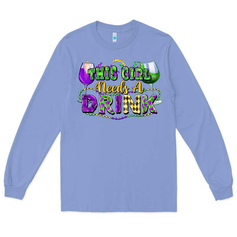 This Girl Needs A Drink Long Sleeve Tee by FaDigitalArtStudio | Teevron