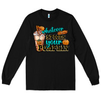 Black whatever spice your pumpkin coffee cup Long Sleeve Tee - FaDigitalArtStudio