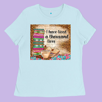 I Have Lived A Thousand Lives Ladies Tee Designed By Tumblerdesignbyshophia